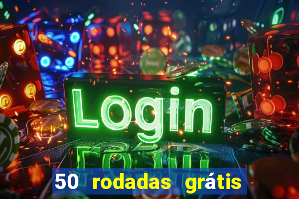 50 rodadas grátis no cadastro sem depósito