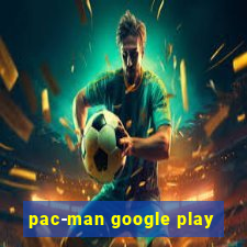 pac-man google play