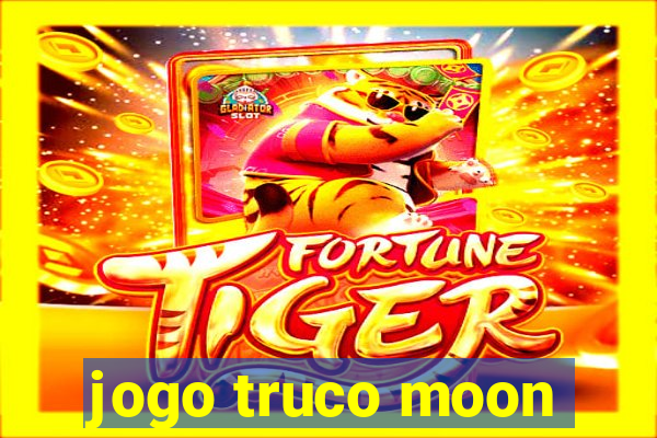 jogo truco moon