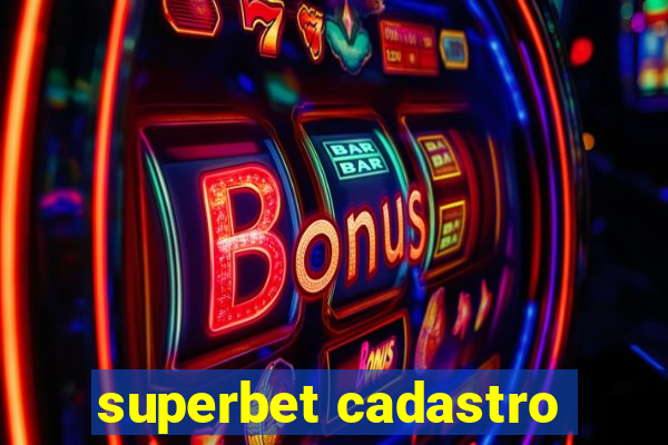 superbet cadastro