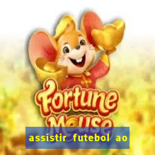 assistir futebol ao vivo grátis tv 0800