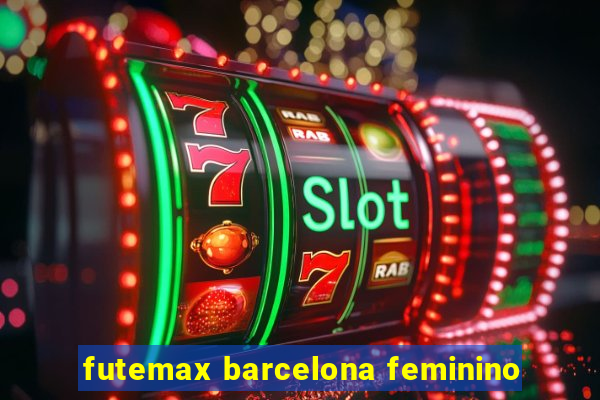 futemax barcelona feminino