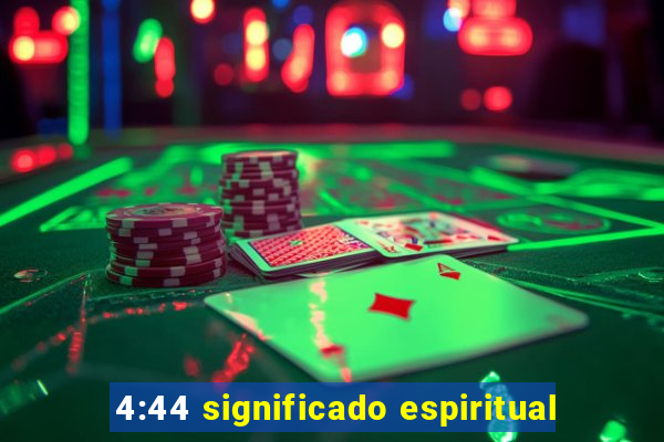 4:44 significado espiritual