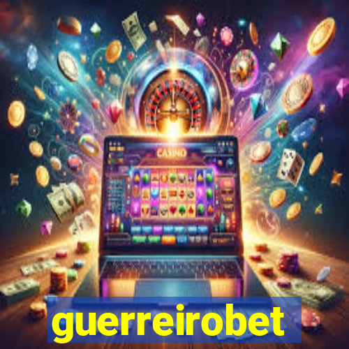 guerreirobet