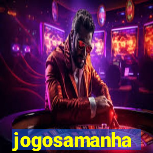 jogosamanha