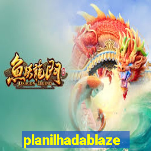 planilhadablaze