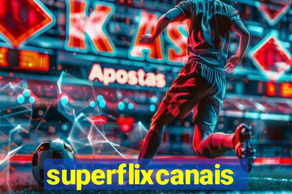 superflixcanais