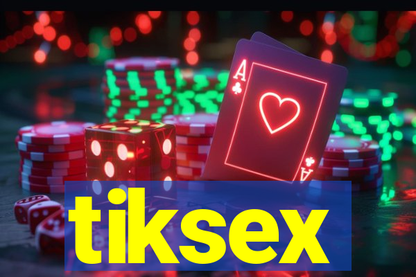 tiksex