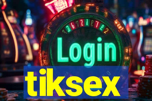 tiksex