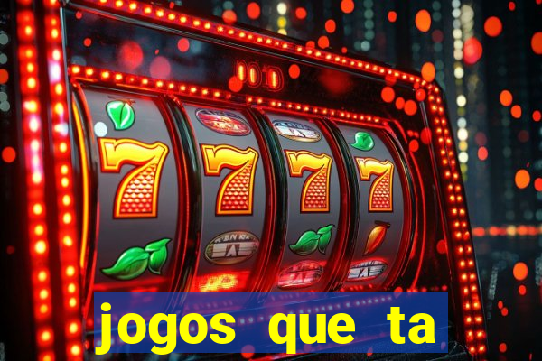 jogos que ta pagando agora