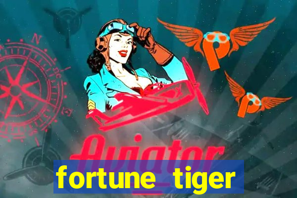 fortune tiger grátis dinheiro infinito