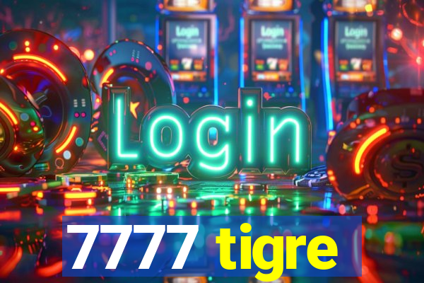 7777 tigre