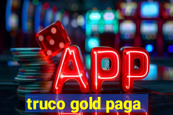 truco gold paga