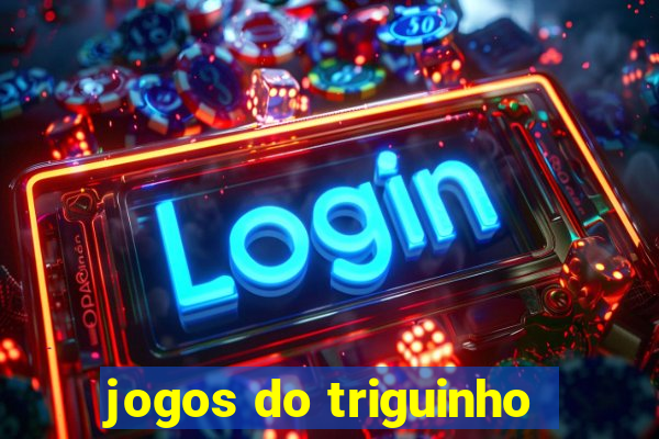 jogos do triguinho