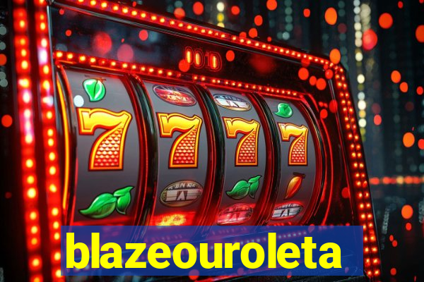 blazeouroleta