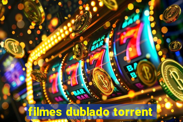 filmes dublado torrent