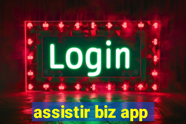 assistir biz app