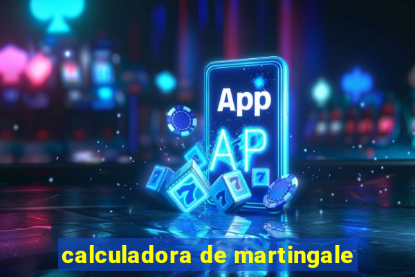 calculadora de martingale