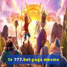 tv 777.bet paga mesmo