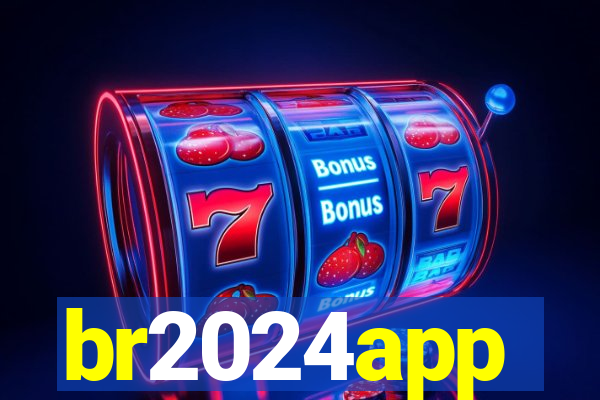 br2024app