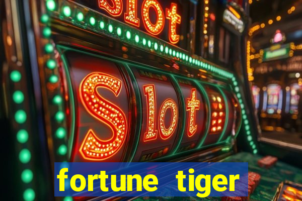 fortune tiger deposito de 1 real