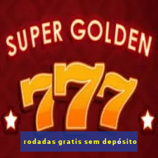 rodadas gratis sem depósito