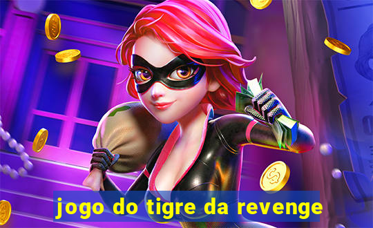 jogo do tigre da revenge