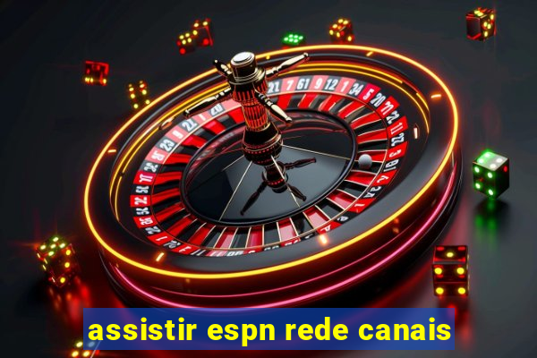 assistir espn rede canais