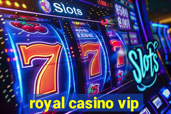 royal casino vip