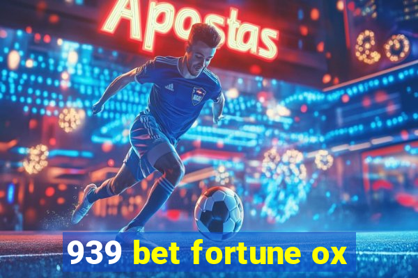 939 bet fortune ox