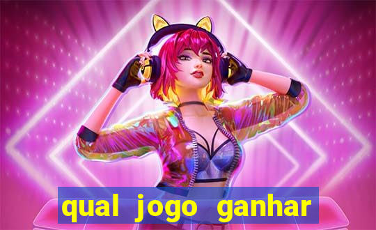 qual jogo ganhar dinheiro de verdade