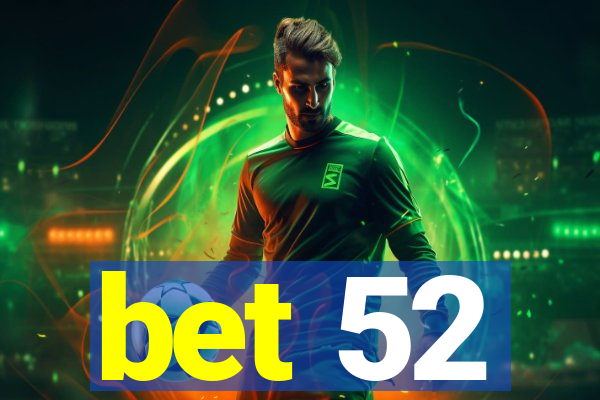 bet 52