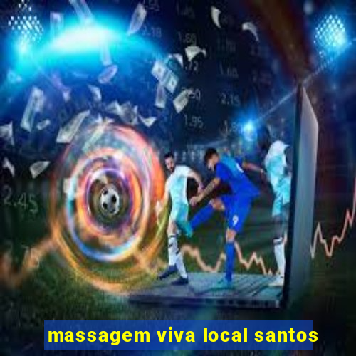 massagem viva local santos