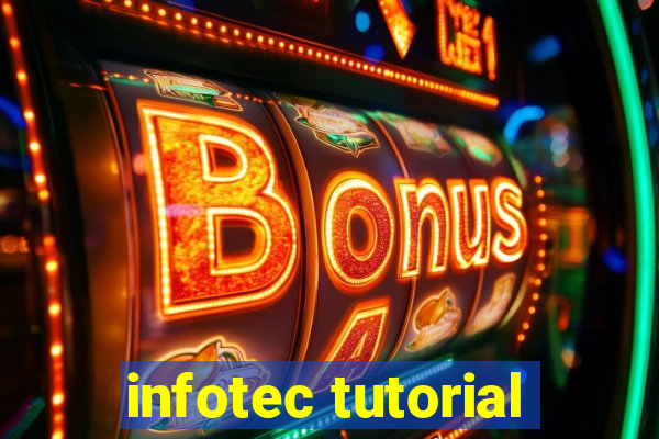 infotec tutorial