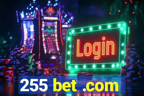 255 bet .com