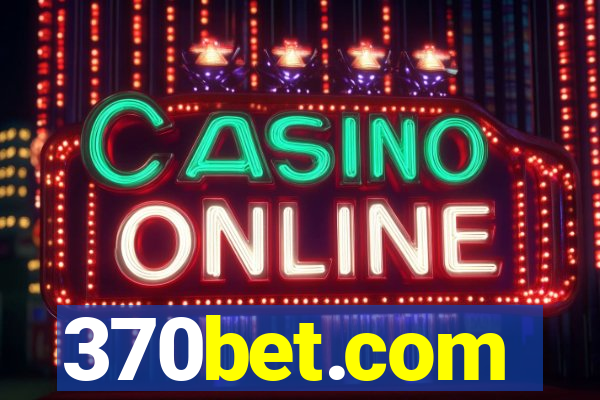 370bet.com