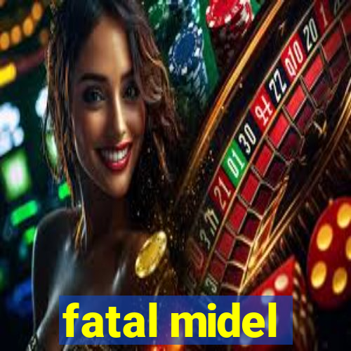 fatal midel