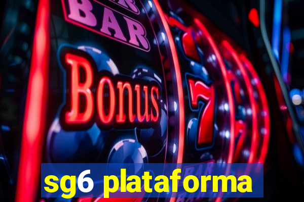 sg6 plataforma