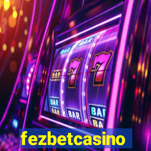 fezbetcasino