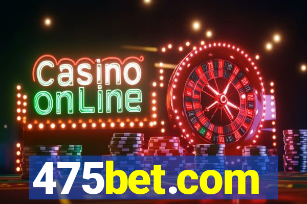 475bet.com