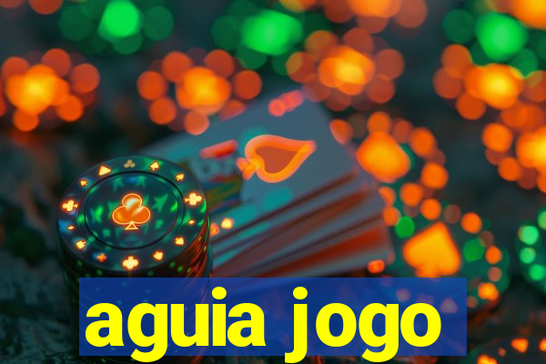 aguia jogo