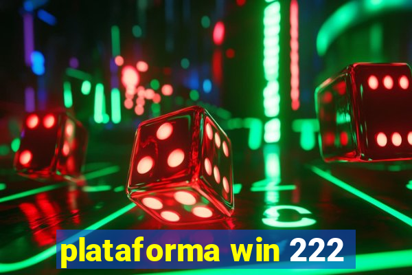 plataforma win 222