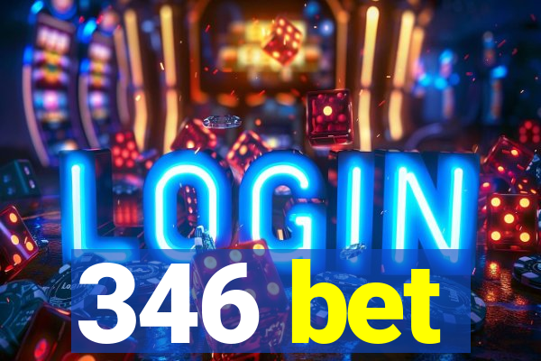 346 bet