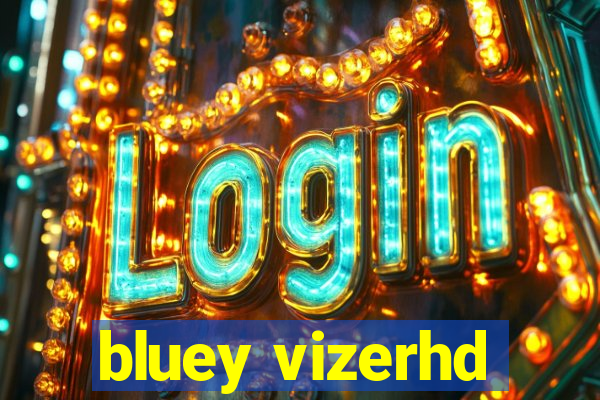 bluey vizerhd