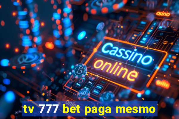 tv 777 bet paga mesmo