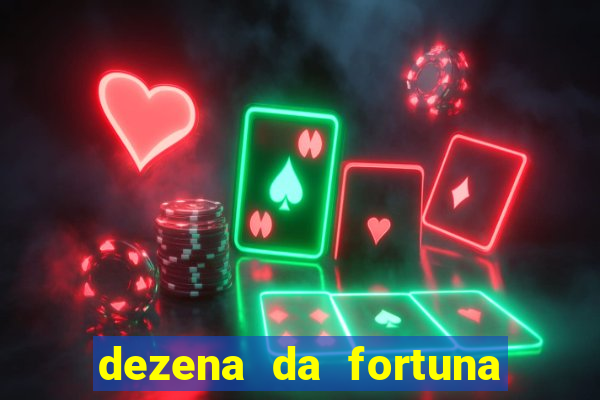 dezena da fortuna como funciona