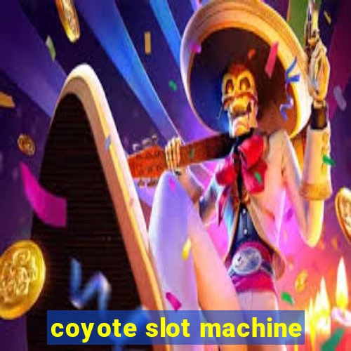 coyote slot machine