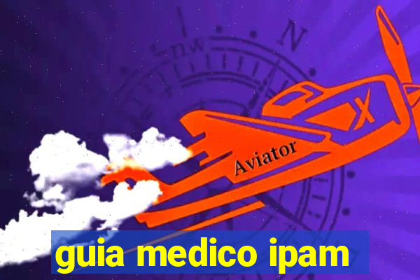 guia medico ipam