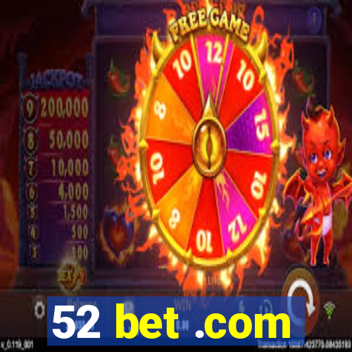 52 bet .com