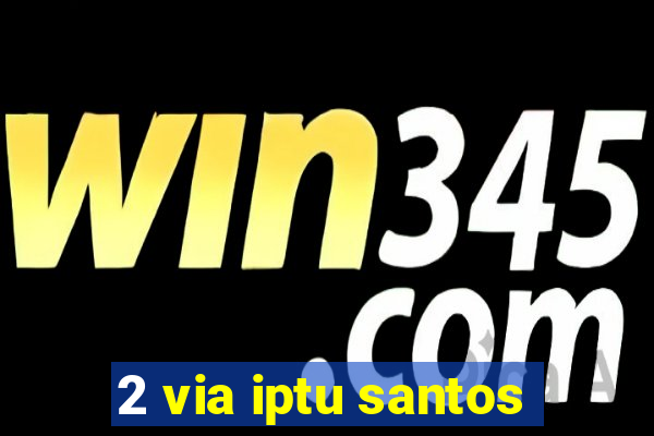 2 via iptu santos